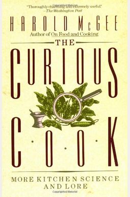 The Curious Cook: More Kitchen Science And Lore The Curious Cook: More Kitchen Science And Lore