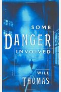 Some Danger Involved: A Novel