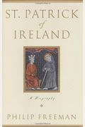 St. Patrick Of Ireland: A Biography