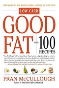 Good Fat: Low-Carb: With 100 Recipes