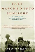 They Marched Into Sunlight: War And Peace Vietnam And America, October 1967