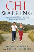 Chiwalking: Fitness Walking For Lifelong Health And Energy