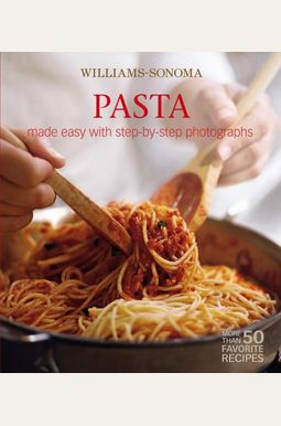 Williams-Sonoma Mastering: Pasta, Noodles & Dumplings: made easy with step-by-step photographs Williams-Sonoma Mastering: Pasta, Noodles & Dumplings: made easy with step-by-step photographs