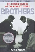 Brothers: The Hidden History Of The Kennedy Years