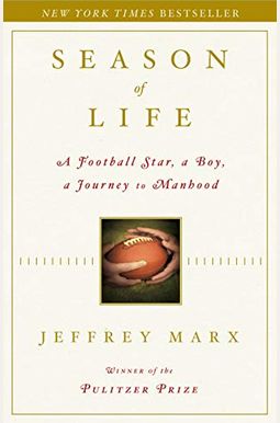 Season of Life: A Football Star, a Boy, a Journey to Manhood Season of Life: A Football Star, a Boy, a Journey to Manhood