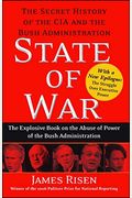 State Of War: The Secret History Of The Cia And The Bush Administration
