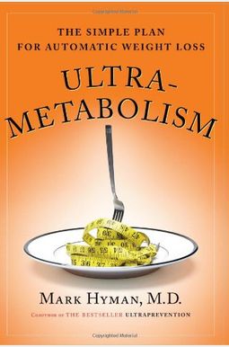 Ultrametabolism: The Simple Plan For Automatic Weight Loss Ultrametabolism: The Simple Plan For Automatic Weight Loss