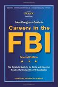 John Douglas's Guide to Careers in the FBI (Kaplan John Douglas's Guide to Careers in the FBI)