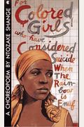 FOR COLORED GIRLS WHO HAVE CONSIDERED SUICIDE / WHEN THE RAINBOW IS ENUF