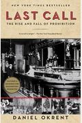 Last Call: The Rise And Fall Of Prohibition