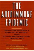 The Autoimmune Epidemic: Bodies Gone Haywire