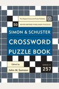Simon and Schuster Crossword Puzzle Book #257: The Original Crossword Puzzle Publisher