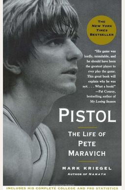 Pistol: The Life Of Pete Maravich Pistol: The Life Of Pete Maravich