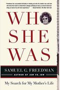Who She Was: My Search For My Mother's Life