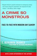 A Crime So Monstrous: Face-To-Face With Modern-Day Slavery