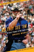 As They See 'Em: A Fan's Travels In The Land Of Umpires