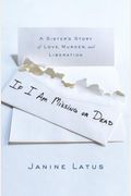 If I Am Missing Or Dead: A Sister's Story Of Love, Murder, And Liberation