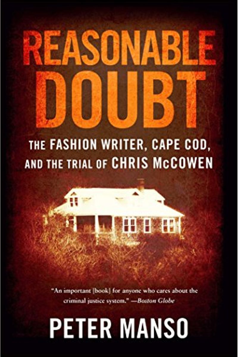 Reasonable Doubt: The Fashion Writer, Cape Cod, And The Trial Of Chris Mccowen