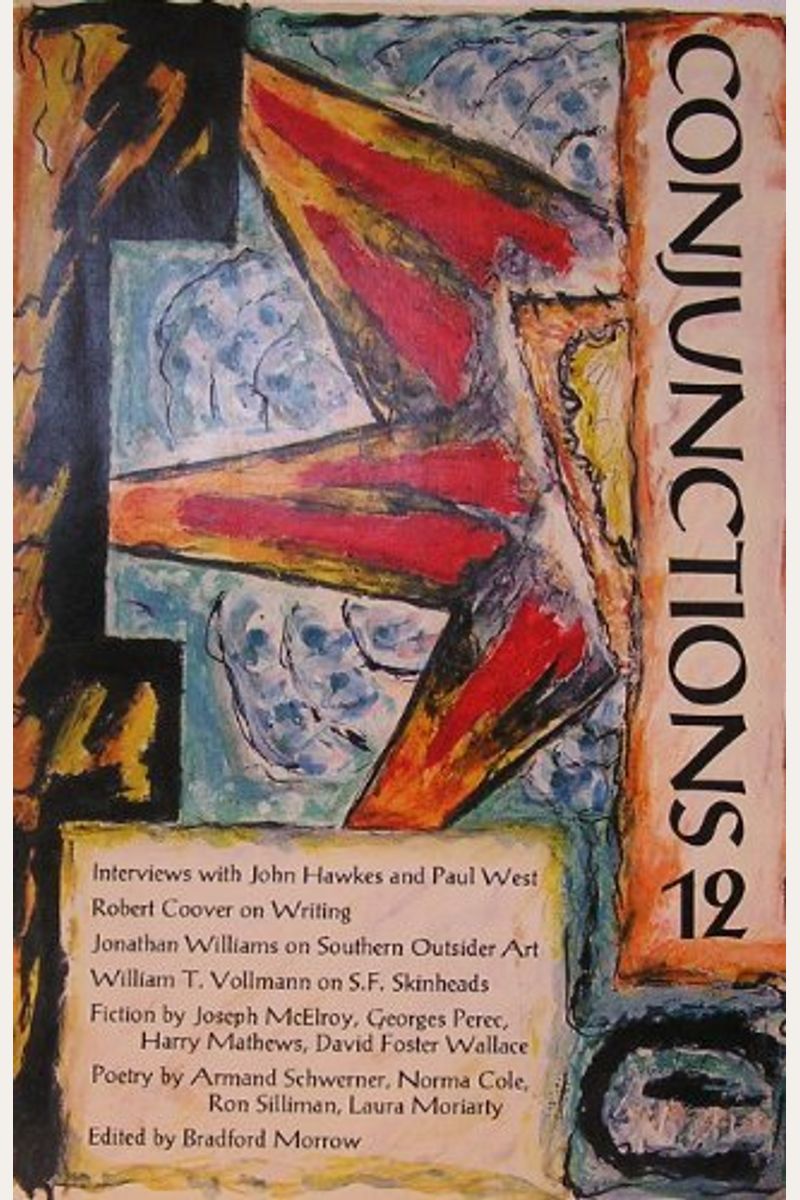 Conjunctions: Bi-Annual Volumes Of New Writing