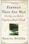 Farther Than Any Man: The Rise And Fall Of Captain James Cook