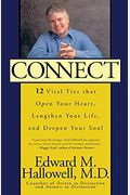 Connect: 12 Vital Ties That Open Your Heart, Lengthen Your Life, And Deepen Your Soul