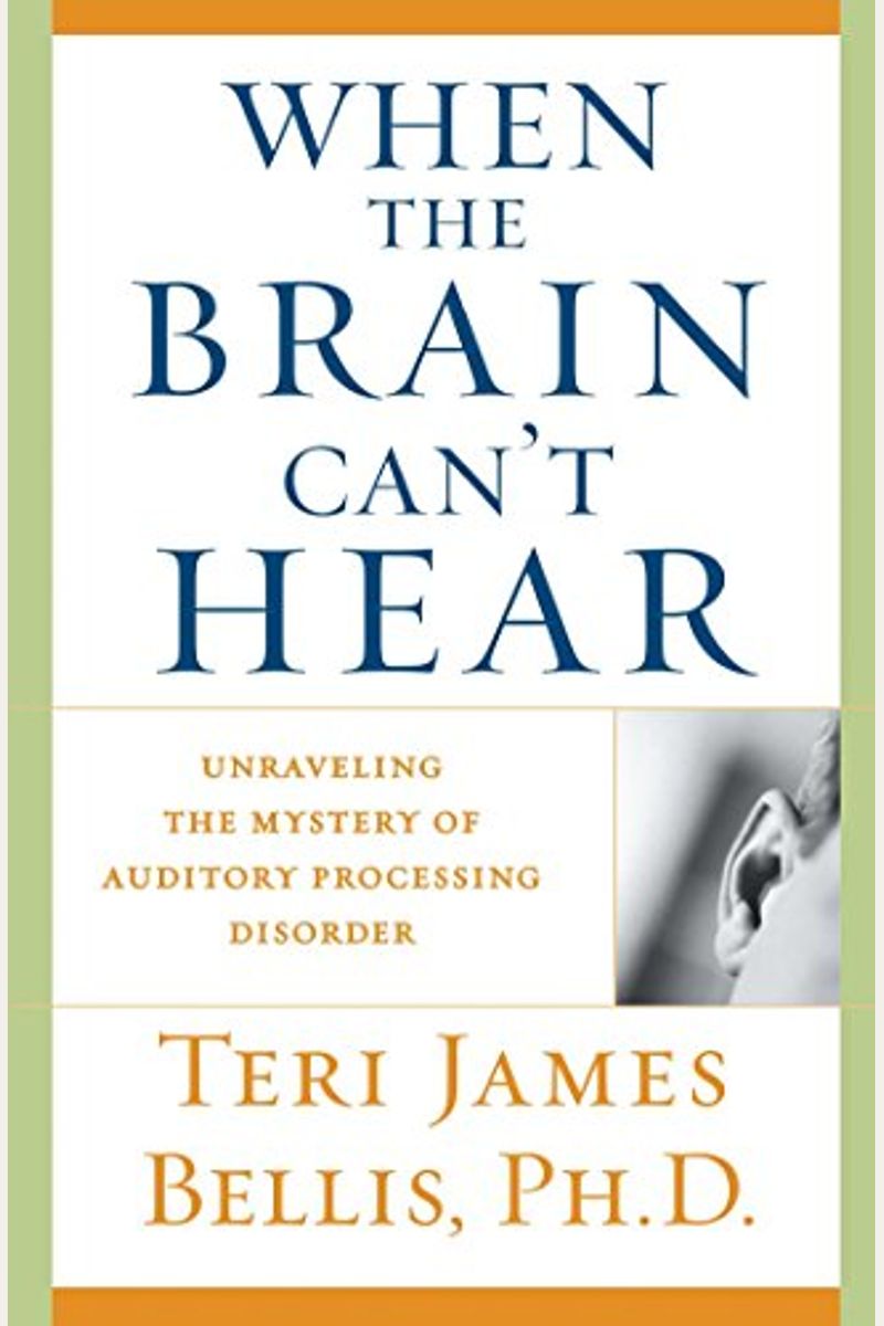 When The Brain Can't Hear: Unraveling The Mystery Of Auditory Processing Disorder