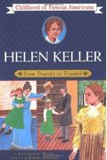 Helen Keller: From Tragedy To Triumph (The Childhood Of Famous Americans Series)