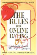 The Rules For Online Dating: Capturing The Heart Of Mr. Right In Cyberspace