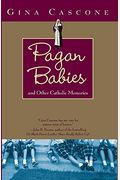 Pagan Babies: And Other Catholic Memories