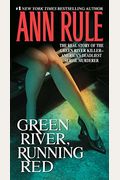 Green River, Running Red: The Real Story of the Green River Killer--America's Deadliest Serial Murderer
