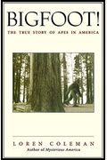Bigfoot!: The True Story Of Apes In America