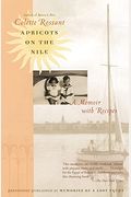 Apricots On The Nile: A Memoir With Recipes