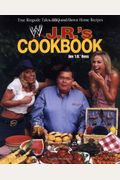 J. R.'s Cookbook: True Ringside Tales, BBQ, and Down-Home Recipies (WWE)