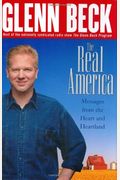The Real America: Messages From The Heart And Heartland