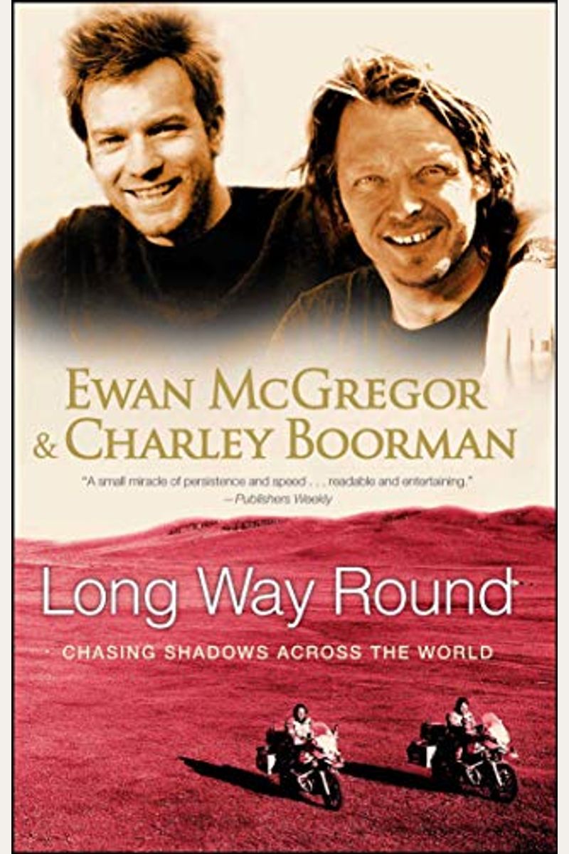 Long Way Round: Chasing Shadows Across The World