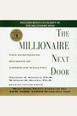 The Millionaire Next Door: The Surprising Secrets Of America's Wealthy The Millionaire Next Door: The Surprising Secrets Of America's Wealthy