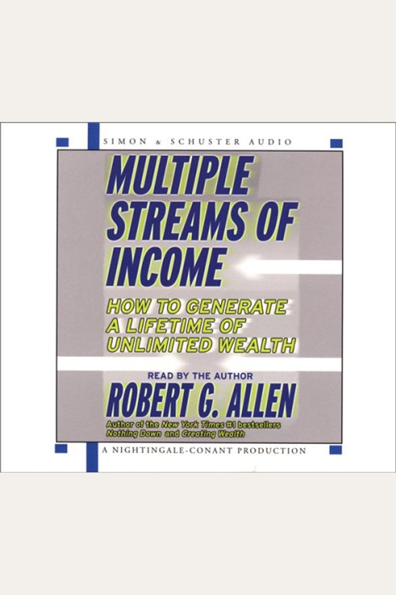 Multiple Streams Of Income: How To Generate A Lifetime Of Unlimited Wealth