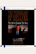 The Psychology of Selling: The Art of Closing Sales (Art of Closing the Sale)
