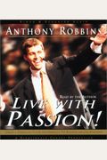 Live with Passion!: Stategies for Creating a Compelling Future