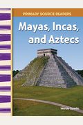 Mayas, Incas, And Aztecs