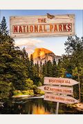 The National Parks: Discover All 62 National Parks Of The United States!
