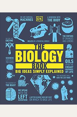 The Biology Book: Big Ideas Simply Explained The Biology Book: Big Ideas Simply Explained