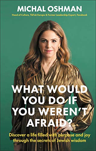 What Would You Do If You Weren't Afraid?: Discover a Life Filled with Purpose and Joy Through the Secrets of Jewish Wisdom