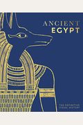 Ancient Egypt: The Definitive Visual History