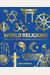 World Religions: The Great Faiths Explored And Explained