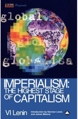 Imperialism: The Highest Stage Of Capitalism Imperialism: The Highest Stage Of Capitalism