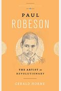 Paul Robeson: The Artist As Revolutionary
