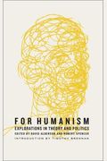 For Humanism: Explorations In Theory And Politics