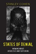 States Of Denial States Of Denial: Knowing About Atrocities And Suffering Knowing About Atrocities And Suffering