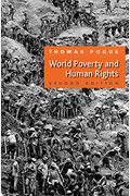 World Poverty And Human Rights: Cosmopolitan Responsibilities And Reforms
